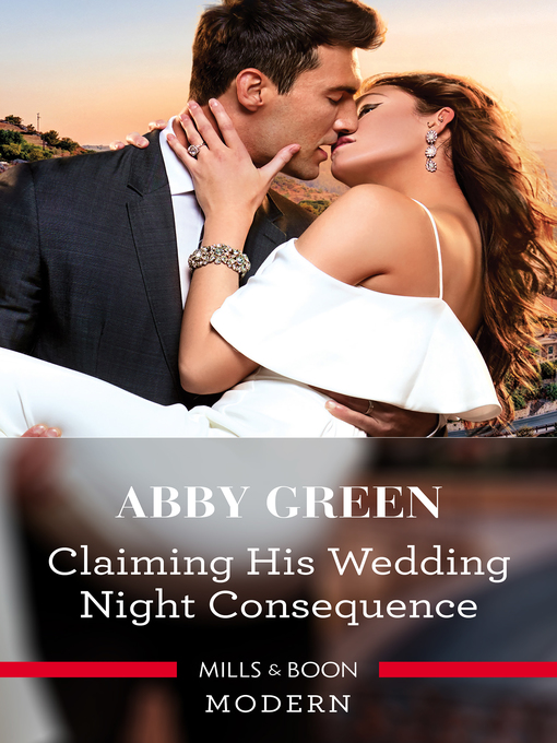 Title details for Claiming His Wedding Night Consequence by Abby Green - Available